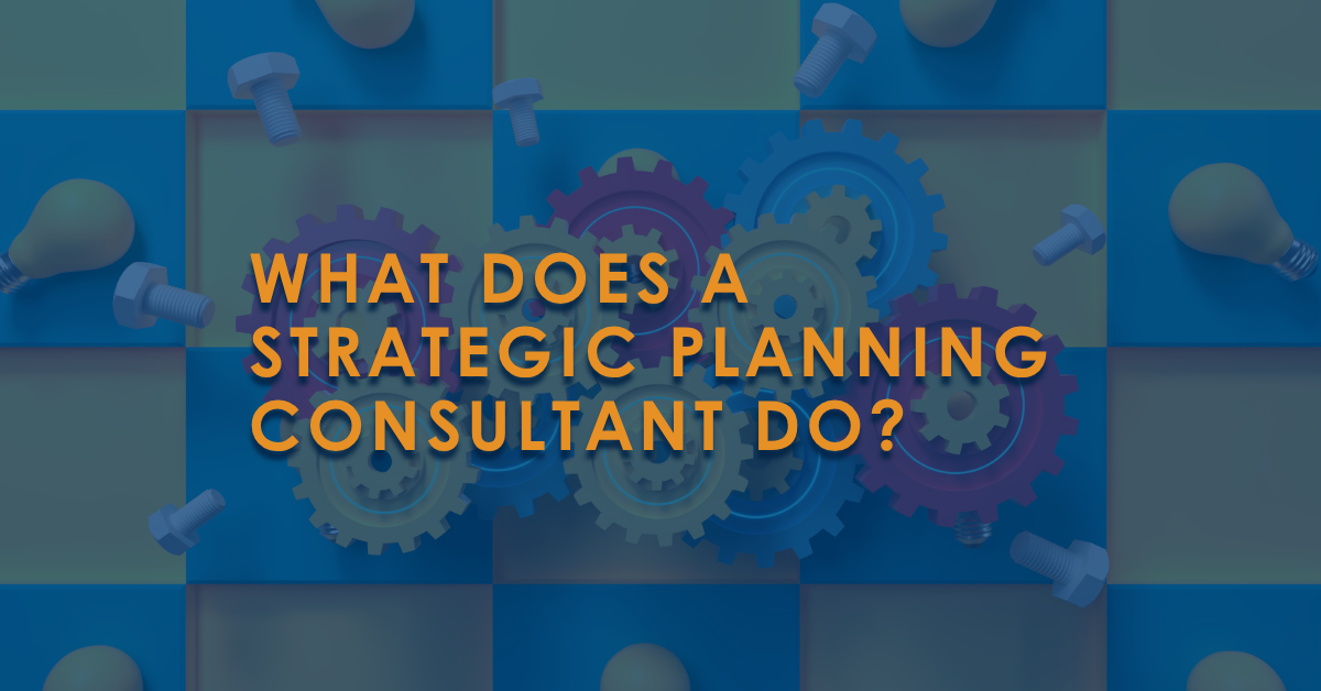 What Does a Strategic Planning Consultant Do
